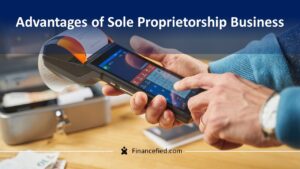 10 Advantages of Sole Proprietorship Business