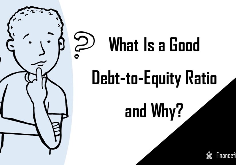 What Is a Good Debt-to-Equity Ratio and Why?
