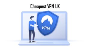 Cheapest VPN UK